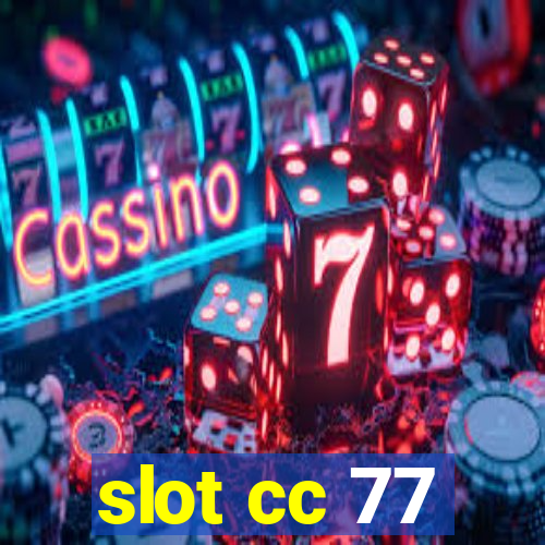 slot cc 77