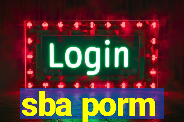 sba porm