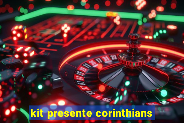 kit presente corinthians