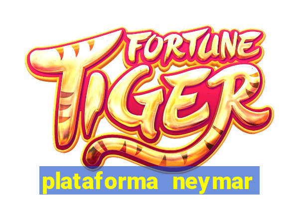 plataforma neymar jr bet