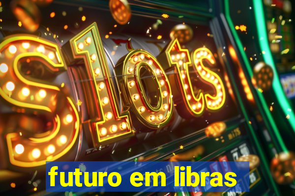 futuro em libras