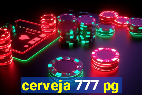 cerveja 777 pg