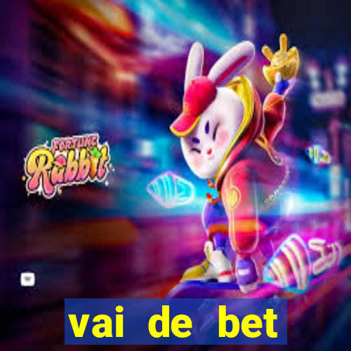 vai de bet esportes da sorte