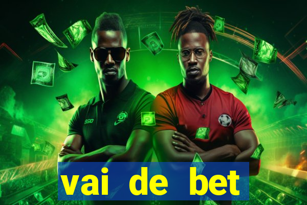 vai de bet esportes da sorte