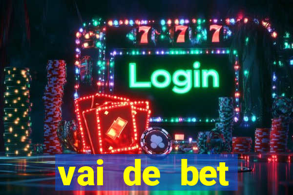 vai de bet esportes da sorte