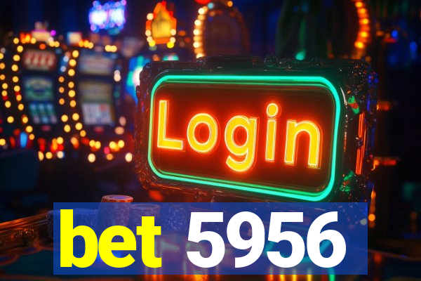 bet 5956