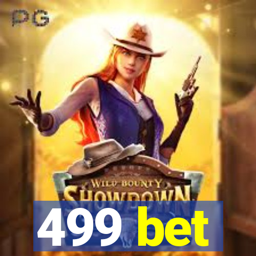 499 bet