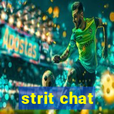 strit chat