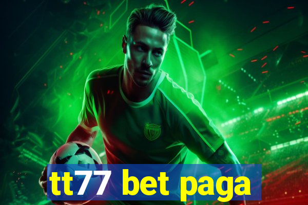 tt77 bet paga