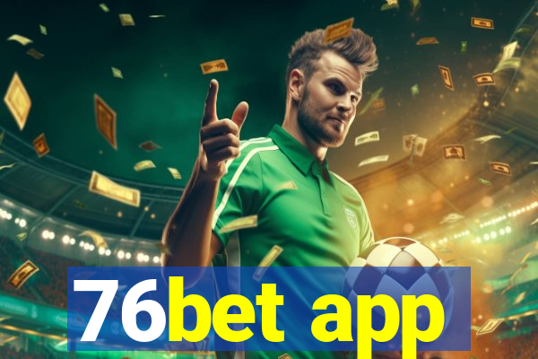 76bet app