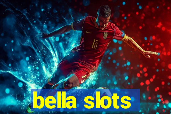 bella slots