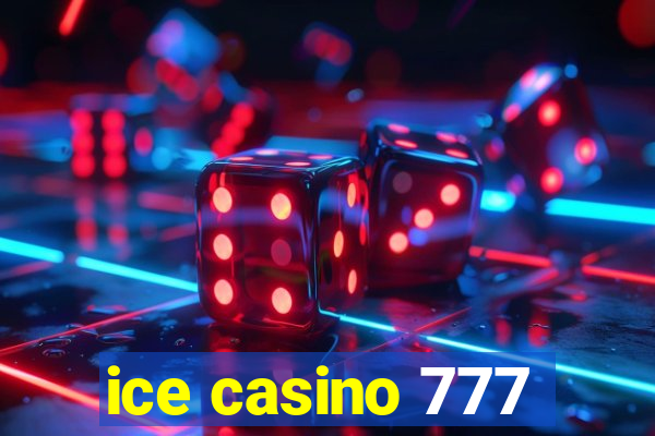 ice casino 777