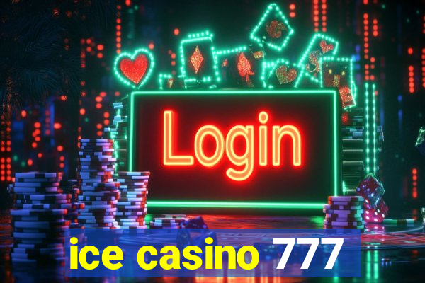 ice casino 777