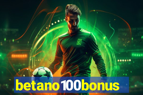 betano100bonus