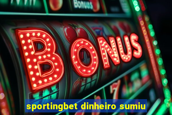 sportingbet dinheiro sumiu