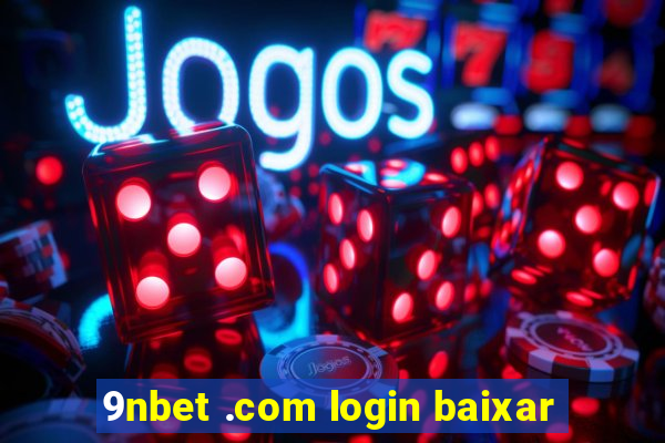 9nbet .com login baixar