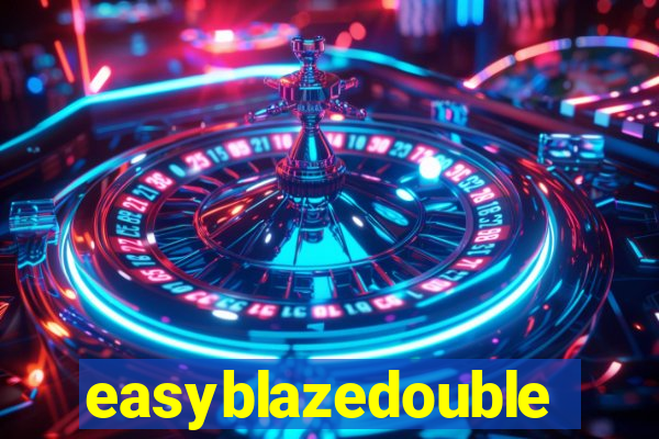 easyblazedouble