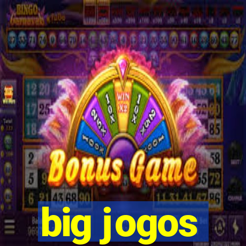 big jogos