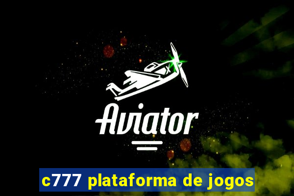 c777 plataforma de jogos