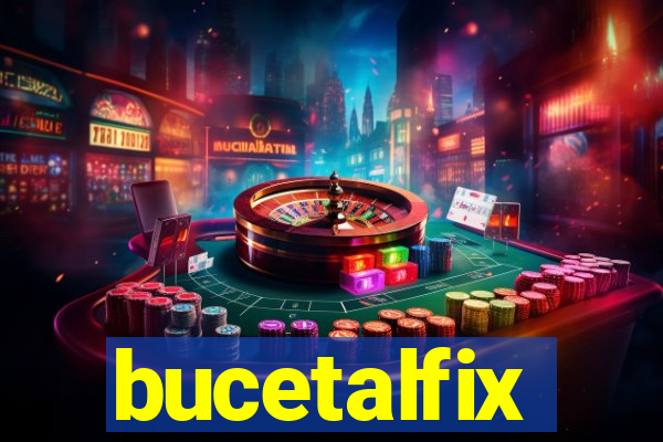 bucetalfix