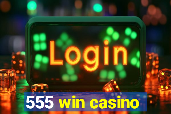 555 win casino