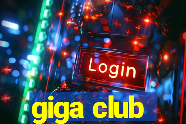 giga club