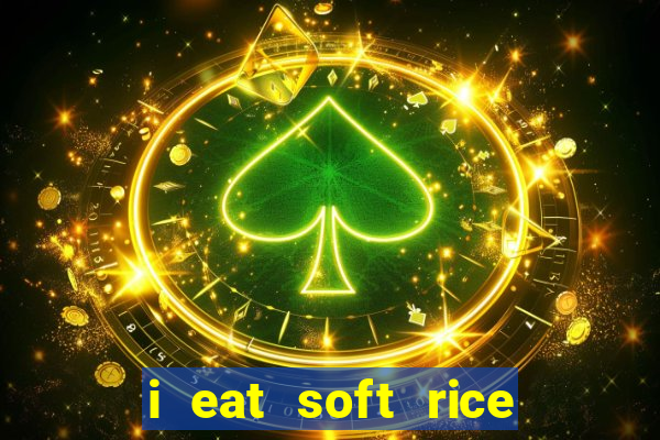 i eat soft rice in another world em português