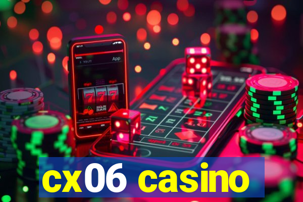 cx06 casino