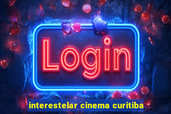 interestelar cinema curitiba