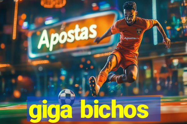 giga bichos