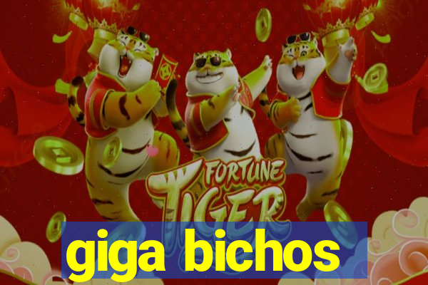 giga bichos