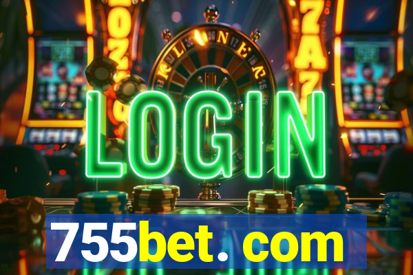 755bet. com