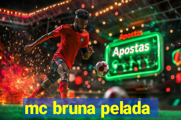 mc bruna pelada