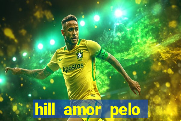 hill amor pelo jogo torrent