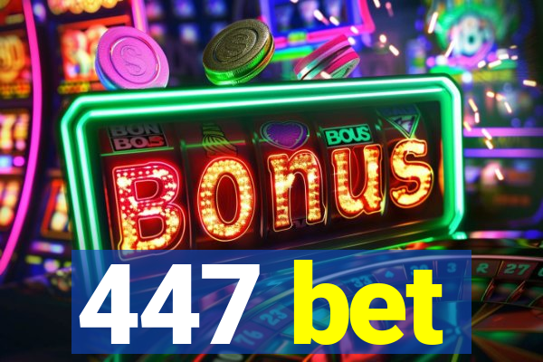 447 bet