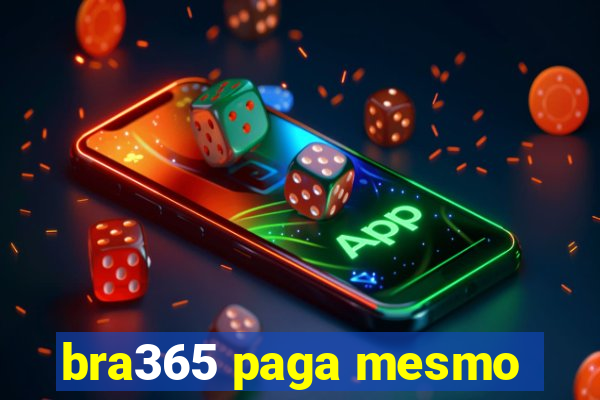 bra365 paga mesmo