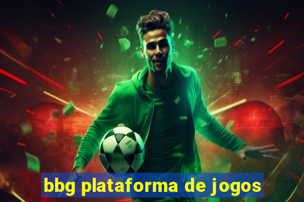 bbg plataforma de jogos