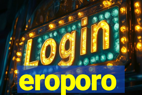 eroporo