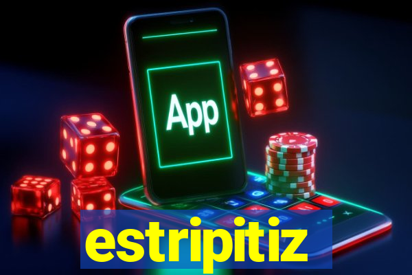 estripitiz