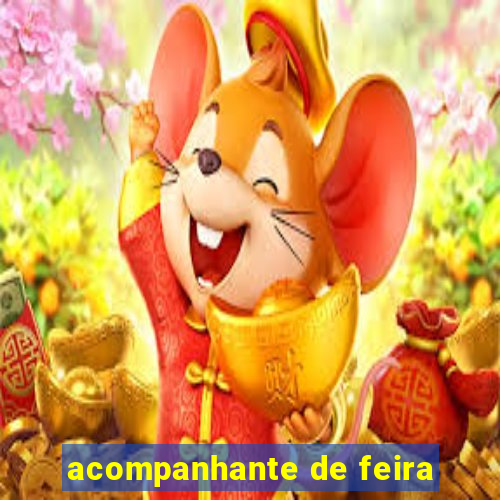 acompanhante de feira