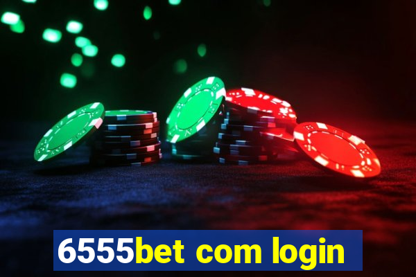 6555bet com login