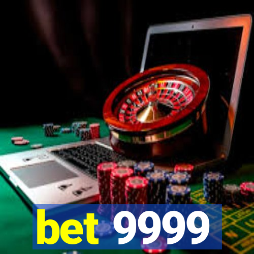 bet 9999