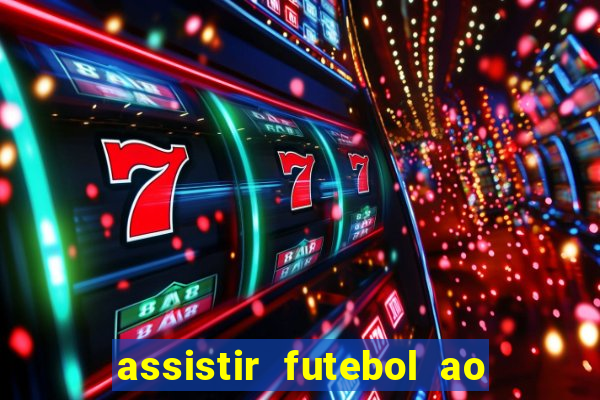 assistir futebol ao vivo sem virus