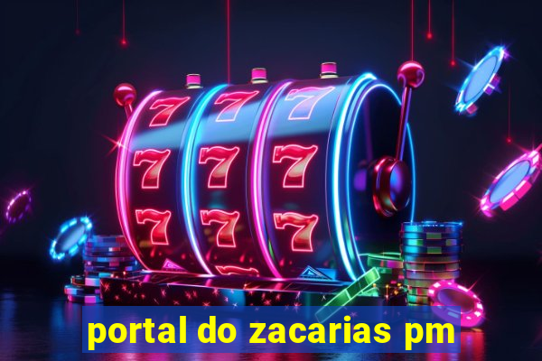 portal do zacarias pm