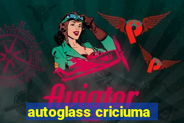 autoglass criciuma