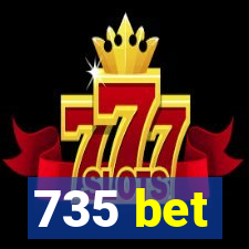 735 bet