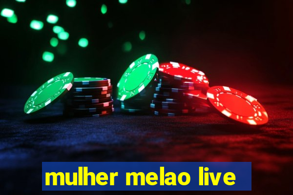 mulher melao live