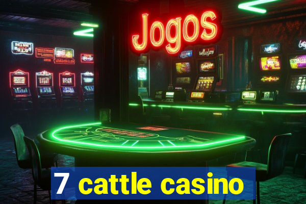 7 cattle casino