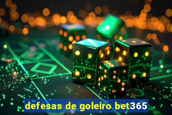 defesas de goleiro bet365