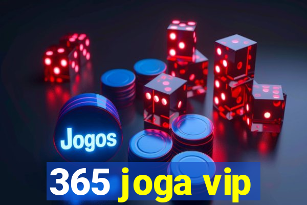 365 joga vip